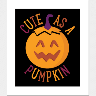 Cute Pumpkin - Cute As A Pumpkin Posters and Art